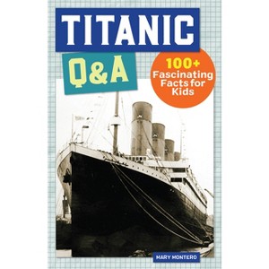 Titanic Q&A - (History Q&A) by Mary Montero - 1 of 1