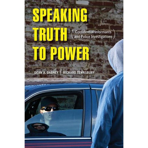 Speaking Truth To Power - By Dean A Dabney & Richard Tewksbury ...