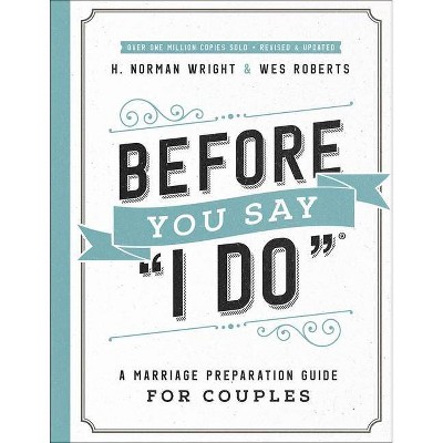 Before You Say I Do(r) - by  H Norman Wright & Wes Roberts (Paperback)