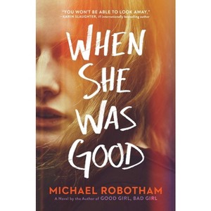 When She Was Good - (Cyrus Haven) by  Michael Robotham (Hardcover) - 1 of 1