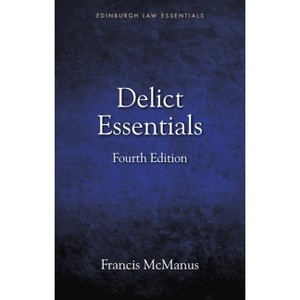 Delict Essentials - (Edinburgh Law Essentials) 4th Edition by  Francis McManus (Paperback) - 1 of 1