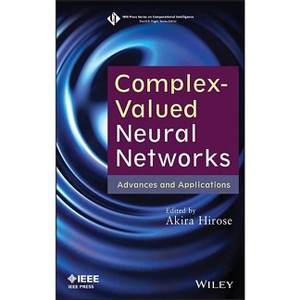 Complex-Valued Neural Networks - (IEEE Press Computational Intelligence) by  Akira Hirose (Hardcover) - 1 of 1