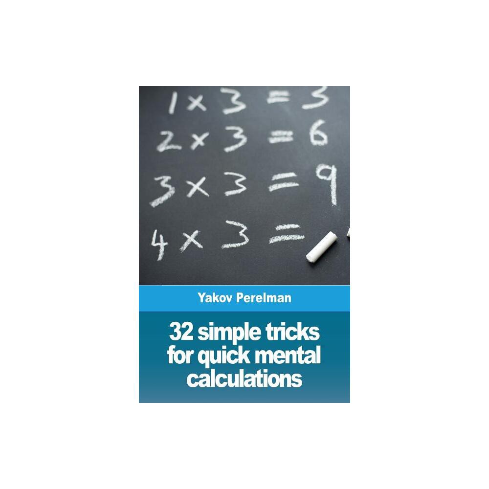 32 simple tricks for quick mental calculations - by Yakov Perelman (Paperback)