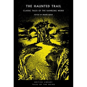 The Haunted Trail - (Tales of the Weird) by  Weird Walk (Paperback) - 1 of 1