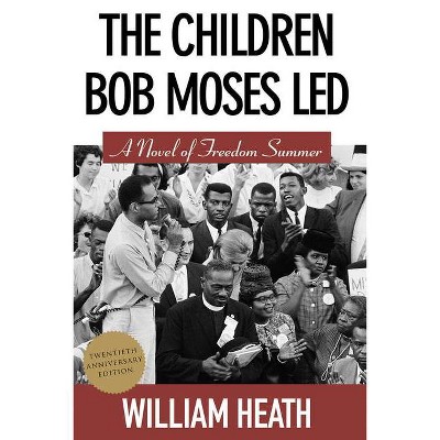 Children Bob Moses Led - by  William Heath (Paperback)