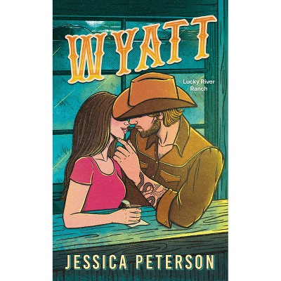 Wyatt (Standard Edition) - (Lucky River Ranch) by  Jessica Peterson (Paperback)