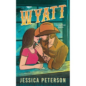 Wyatt (Standard Edition) - (Lucky River Ranch) by  Jessica Peterson (Paperback) - 1 of 1