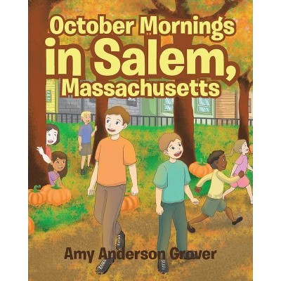 October Mornings in Salem, Massachusetts - by  Amy Anderson Grover (Paperback)