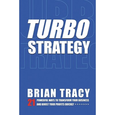 Turbostrategy - by  Brian Tracy (Paperback)