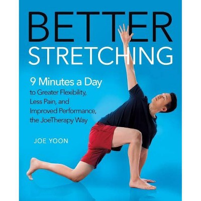 Better Stretching - by  Joe Yoon (Hardcover)