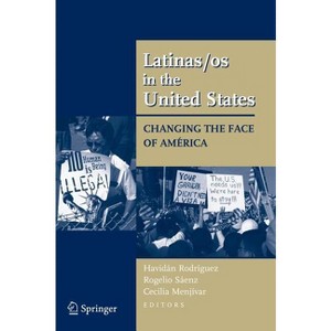 Latinas/OS in the United States - by  Havidan Rodriguez & Rogelio Saenz & Cecilia Menjivar (Hardcover) - 1 of 1