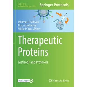 Therapeutic Proteins - (Methods in Molecular Biology) by Millicent O Sullivan & Bryce Chackerian & Wilfred Chen - 1 of 1