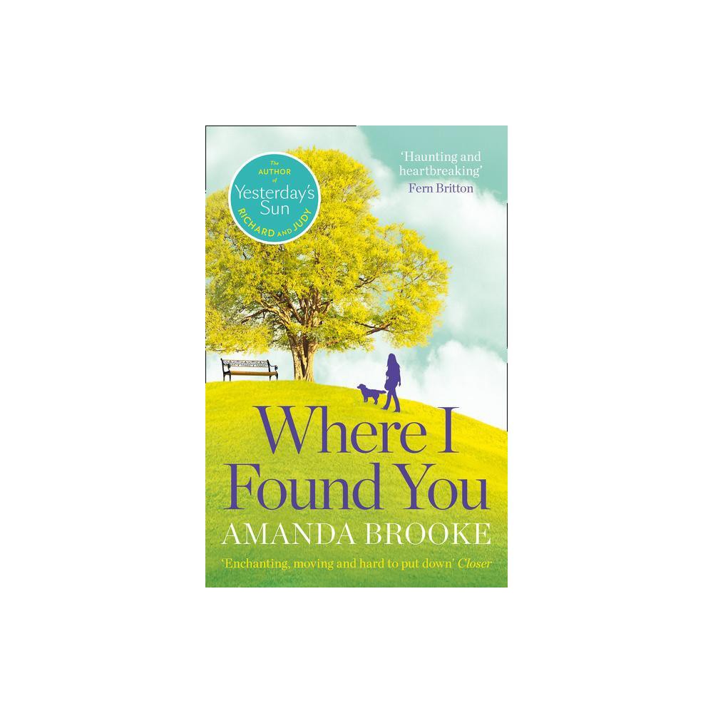 Where I Found You - by Amanda Brooke (Paperback)