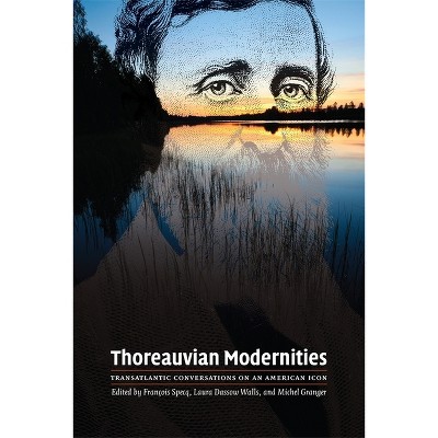 Thoreauvian Modernities - by  François Specq & Laura Dassow Walls & Michel Granger (Hardcover)
