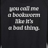 Women's - Instant Message - Call Me Bookworm Like Bad Thing Lightweight French Terry Wide Neck Long Sleeve Graphic Shirt - 2 of 4