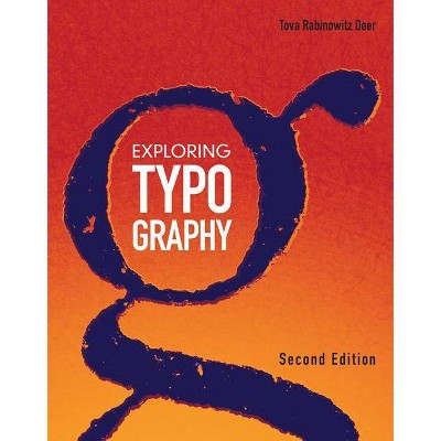 Exploring Typography - 2nd Edition by  Tova Rabinowitz (Paperback)