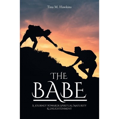The Babe - by  Tina M Hawkins (Paperback)