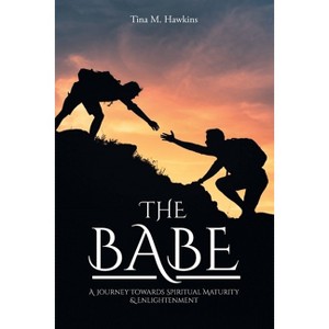 The Babe - by  Tina M Hawkins (Paperback) - 1 of 1