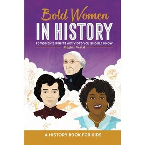 Bold Women in History - (Biographies for Kids) by Meghan Vestal - 1 of 1