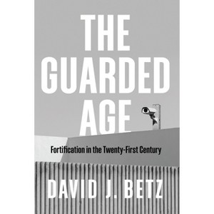 The Guarded Age - by  David J Betz (Paperback) - 1 of 1