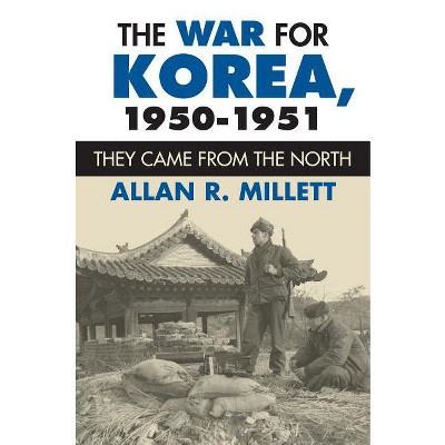 The War for Korea, 1950-1951 - by Allan R Millett