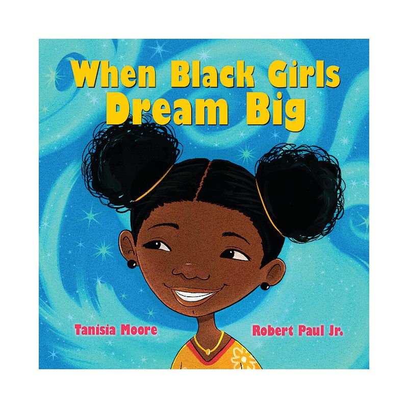 When Black Girls Dream Big - by  Tanisia Moore (Hardcover), 1 of 2