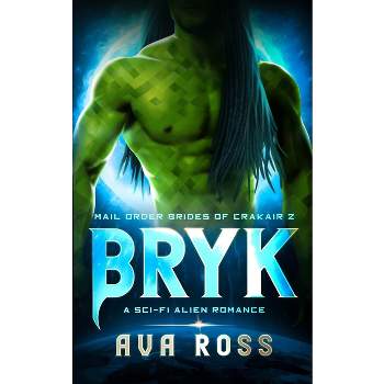 Bryk - (Mail-Order Brides of Crakair) by  Ava Ross (Paperback)