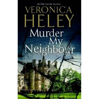 Murder My Neighbour - (Ellie Quicke Mystery) by  Veronica Heley (Hardcover)