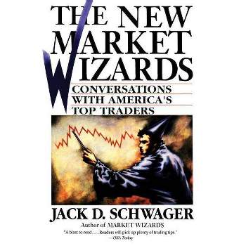 The New Market Wizards - by  Jack D Schwager (Paperback)