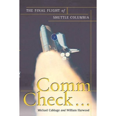 Comm Check... - by  Michael Cabbage & William Harwood (Paperback)