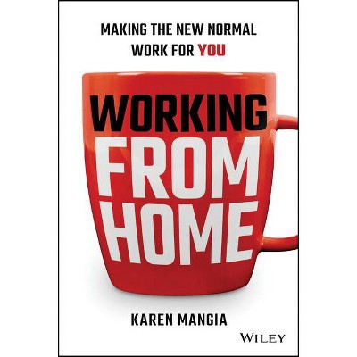 Working from Home - by  Karen Mangia (Hardcover)