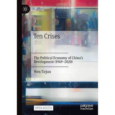 Ten Crises - (Global University for Sustainability Book) by  Tiejun Wen (Paperback)