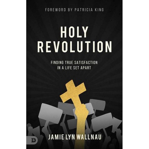 Holy Revolution By Jamie Lyn Wallnau Paperback Target