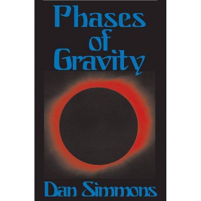 Phases of Gravity - by  Dan Simmons (Paperback)