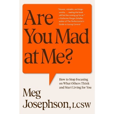 Are You Mad at Me? - by  Meg Josephson (Hardcover)
