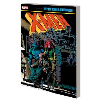 X-Men Epic Collection: Proteus [New Printing] - by  Chris Claremont & Marvel Various (Paperback)