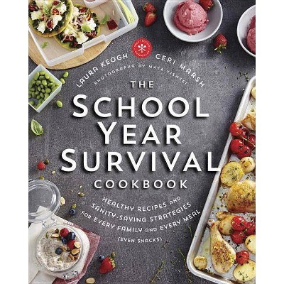  The School Year Survival Cookbook - by  Laura Keogh & Ceri Marsh (Paperback) 