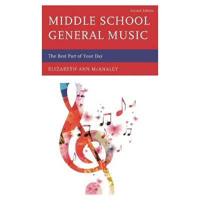 Middle School General Music - 2nd Edition by  Elizabeth Ann McAnally (Paperback)
