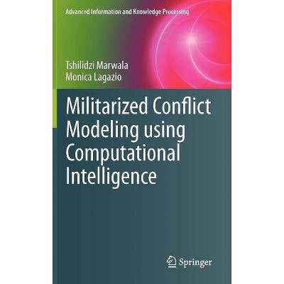 Militarized Conflict Modeling Using Computational Intelligence - (Advanced Information and Knowledge Processing) (Hardcover)