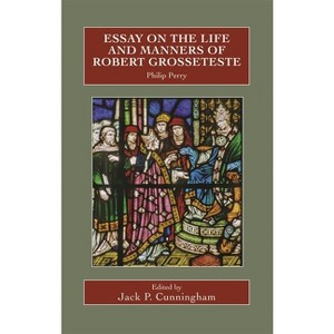 Essay on the Life and Manners of Robert Grosseteste - (Catholic Record Society: Records) by  Philip Perry (Hardcover) - 1 of 1