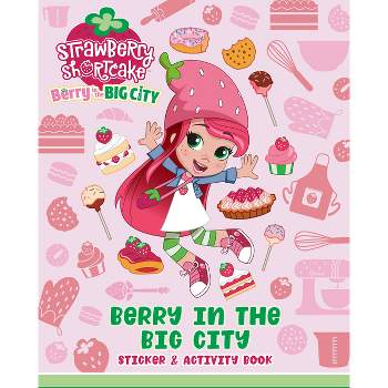 Berry in the Big City: Sticker & Activity Book - (Strawberry Shortcake) by  Gabriella Degennaro (Paperback)