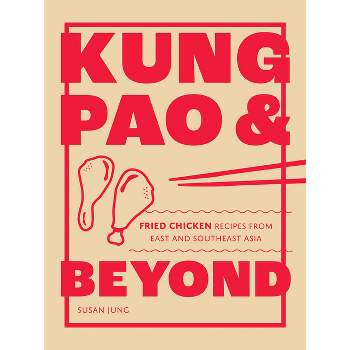 Kung Pao and Beyond - by  Susan Jung (Hardcover)