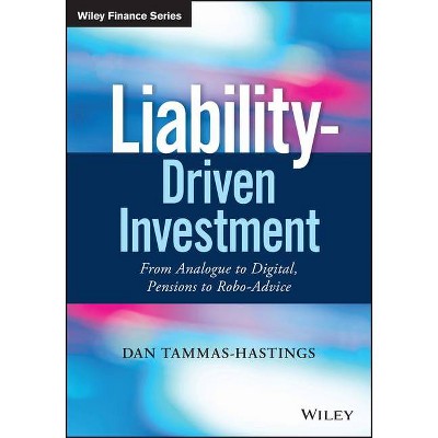 Liability-Driven Investment - (Wiley Finance) by  Dan Tammas-Hastings (Hardcover)