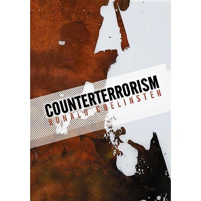 Counterterrorism - (Understanding Terrorism) by  Ronald Crelinsten (Paperback)