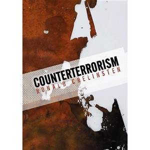 Counterterrorism - (Understanding Terrorism) by  Ronald Crelinsten (Paperback) - 1 of 1