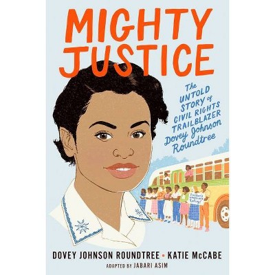 Mighty Justice (Young Readers' Edition) - by  Katie McCabe & Jabari Asim (Hardcover)