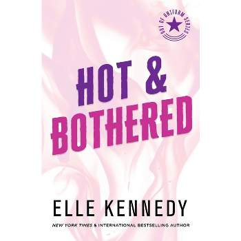 Hot & Bothered - (Out of Uniform) by  Elle Kennedy (Paperback)