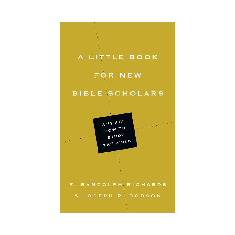 A Little Book for New Bible Scholars - (Little Books) by  E Randolph Richards & Joseph R Dodson (Paperback), 1 of 2