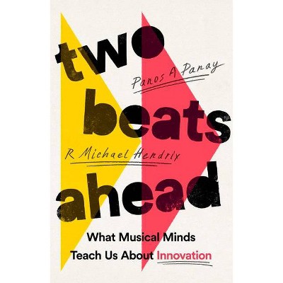 Two Beats Ahead - by  Panos A Panay & R Michael Hendrix (Hardcover)