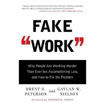 Fake Work - by  Brent D Peterson & Gaylan W Nielson (Paperback)